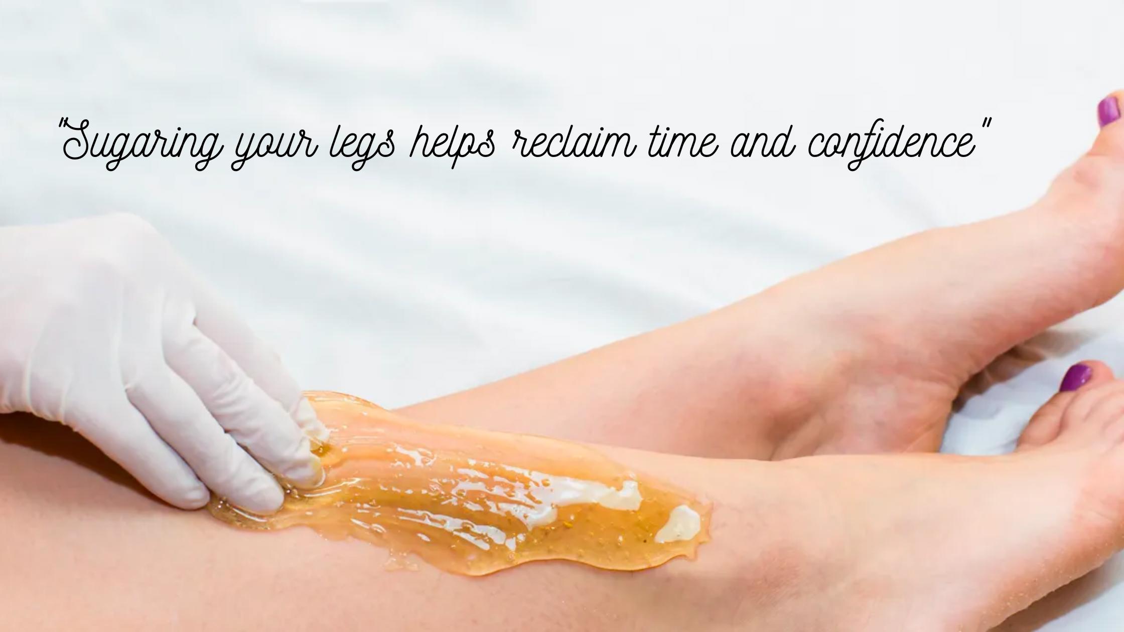 Why You Need to Sugar Yout Legs